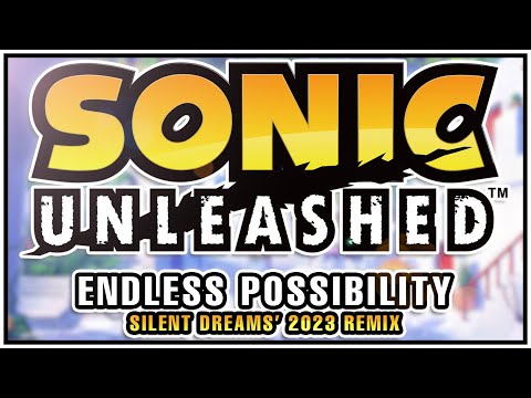 Sonic Unleashed Endless Possibility Silent Dreams 2023 Remix