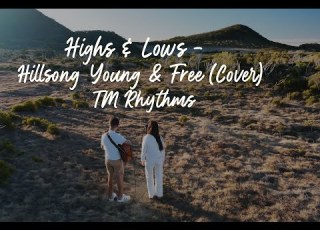 Highs Lows Hillsong Young Free Cover TM Rhythms