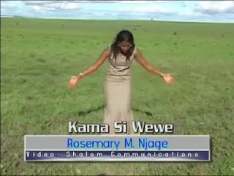 Kama Si Wewe Official Video Rosemary Njage