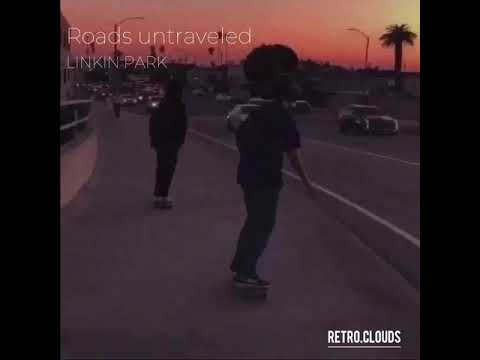 Roads Untraveled LINKIN PARK Slowed Reverb