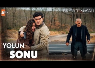  Yolun Sonuna Geldin Bir Gece Masalı 23 Bölüm