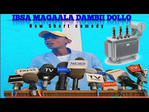 IBSA MAGAALA DAMBII DOLLO Kantiiba Magaala Dambii Dollo New Short Comedy