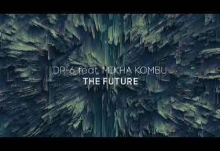 DP 6 Feat Mikha Kombu The Future