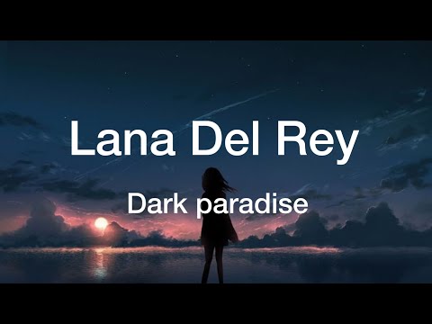 Lana Del Rey Dark Paradise Lyrics