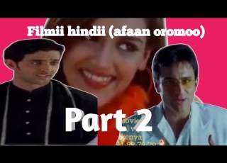 Filmii Hindi Hikka Afaan Oromoo Part 2