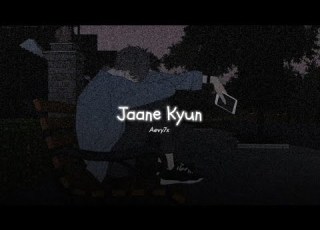 Aevy7x Jaane Kyun Slowed Reverb Mennu Bhool Na Jaave