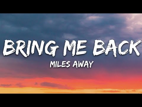 Miles Away Bring Me Back Lyrics Ft Claire Ridgely