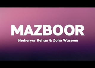 Majboor Sheheryar Rehan X Zoha Waseem Lyrics Video Aap Ka He Kehna Banta