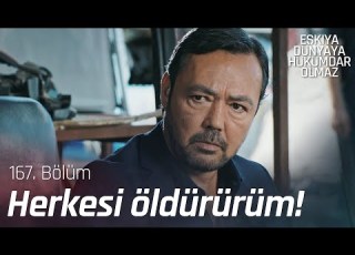  Yaman Korkmaz Masayı Tehdit Ediyor Eşkıya Dünyaya Hükümdar Olmaz 167 Bölüm