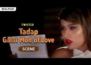 Tadap Galat Mod Of Love Twisted Bhojpuri Series Nia Sharma Vikram Bhatt Suspense Romance
