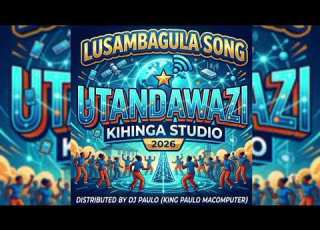  LUSAMBAGULA SONG UTAANDAZI KIHINGA STUDIO 2026