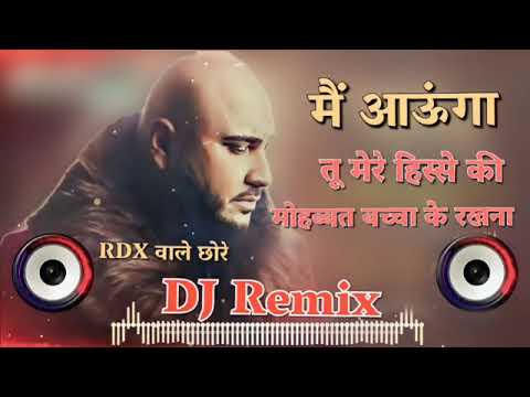 Maine Aaunga B Praak DJ Remix Tu Mere Hisse Ki Mohabbat Bachake Rakhna Bpraak Song