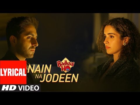 Lyrical Nain Na Jodeen Badhaai Ho Ayushmann Khurrana Sanya Malhotra Rochak Kohli Neha Kakkar