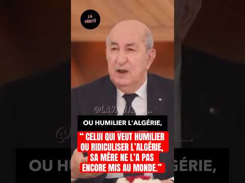 Anyone Who Wants To Humiliate Algeria Hasn T Even Been Born Yet Algeria France Tebboune Anyone Who Wants To Humiliate Algeria Hasn T Even Been Born Yet Algeria France Tebboune