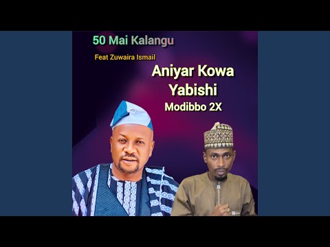 Aniyar Kowa Yabishi Modibbo 2x