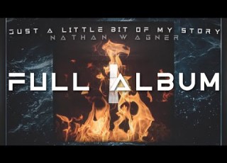  Nathan Wagner FULL ALBUM Just A Little Bit Of My Story