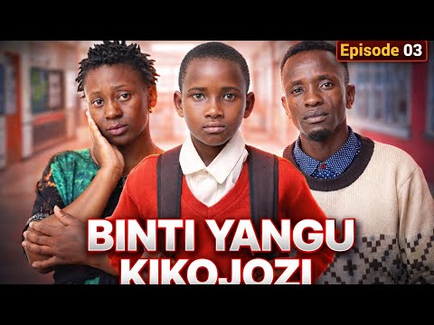 BINTI YANGU KIKOJOZI EP 03 ITAKUSIKITISHA MAISHA ANAYOPITIA BINTI MDOGO KISA TATIZO LA UKOJOZI