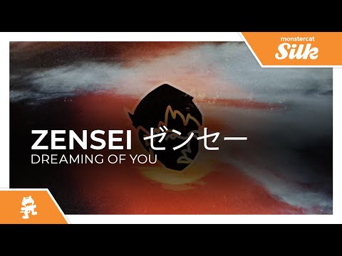 Zensei ゼンセー Dreaming Of You Monstercat Release
