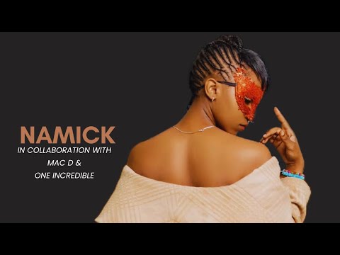 NAKUJA Namick Ft McDon One Incredible