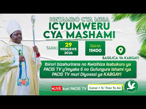 IGITAMBO CYA MISA YA MASHAMI NO GUFUNGURA ISHAMI RYA PACIS TV I KABGAYI MU ISABUKURU Y IMYAKA 6