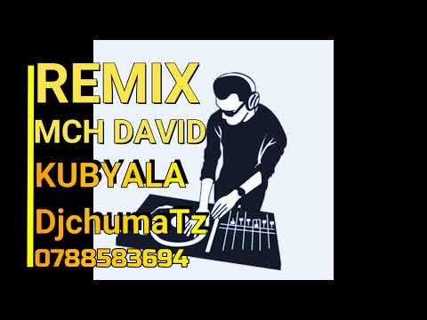 DjchumaTz Remix Mch David Kubyala
