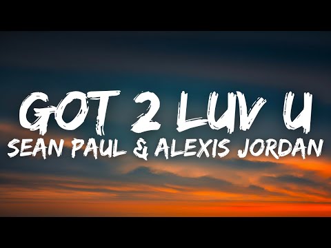 Sean Paul Alexis Jordan Got 2 Luv U Lyrics