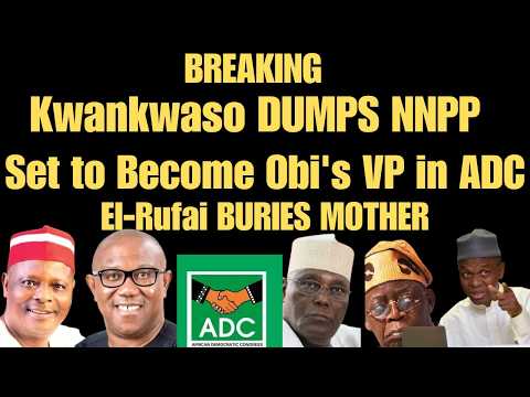 BREAKING Kwankwaso DUMPS NNPP Set To Become Obi S VP In ADC El Rufai RELEASED TO BURY MOTHER BREAKING Kwankwaso DUMPS NNPP Set To Become Obi S VP In ADC El Rufai RELEASED TO BURY MOTHER