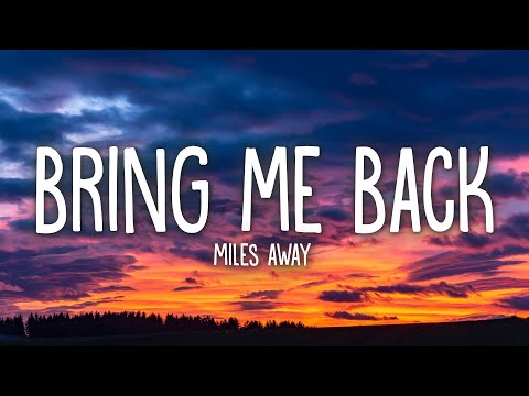 Miles Away Bring Me Back Lyrics Ft Claire Ridgely