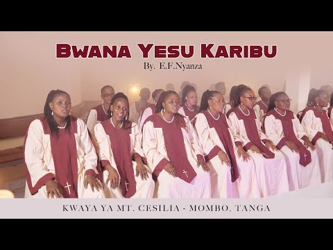 Bwana Yesu Karibu By F E Nyanza Kwaya Ya Mt Cesilia Mombo Tanga Official Video