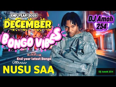 NEW BONGO SONGS VIDEO MIX End Year 2025 BY DJ AMOS 254 PAWA UDEDE AMANDA JIRANI NGUNGA MSUMARI