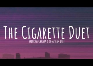  The Cigarette Duet Lyrics Ft Princess Chelsea Jonathan Bree