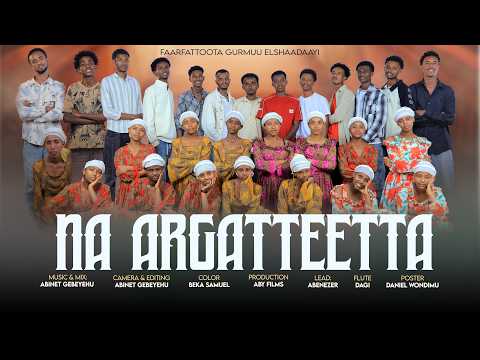 NA ARGATTEETTA GARTUU ELSHAADAAYI W W W M Y FAYYINEERRAA NEW GOSPEL OROMO SONG