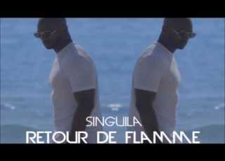  SINGUILA RETOUR DE FLAMME AVEC PAROLES