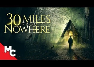  30 Miles From Nowhere Full Horror Thriller Movie