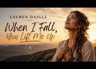  When I Fall You Lift Me Up Powerful Worship Song Lauren Daigle Style Christian Worship 2026