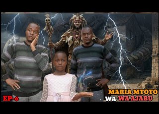 MARIA MTOTO WA AJABU EP 6 Director Hans Mziwanda