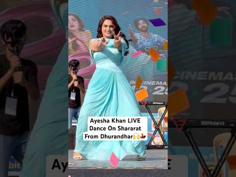 Ayesha Khan LIVE Dance On Shararat Song From Blockbuster Dhurandhar Ayeshakhan