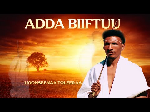 Ijonsena Tolera Adda Biiftuu New Oromo Music 2026