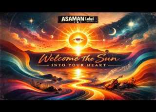 ASAMAN MUSIC Welcome The Sun Into Your Heart Psychedelic Acoustic Anthem 528Hz