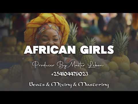 AFRICAN GIRLS Afro Beat X Dancehall X Bongo Fleva Instrumental Beat