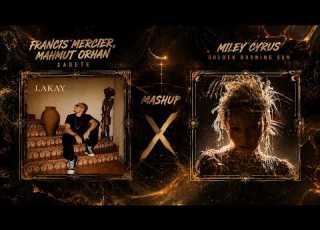  Francis Mercier Mahmut Orhan Miley Cyrus Sadete Golden Burning Sun Mashup