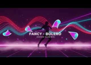  FANCY BOLERO DANCE CLUB MIX