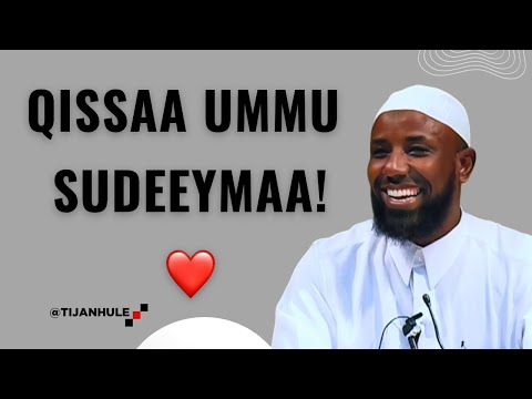 Qissaa Ummu Sudeeymaa Seenaa Dinqisiisoo Shek Amin Ibro Touching Islamic Story