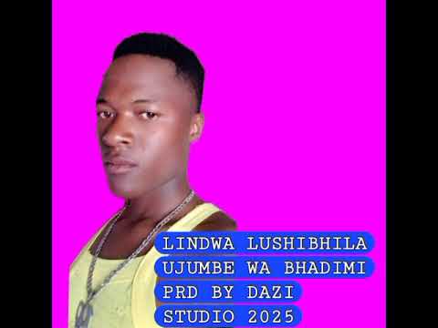 LINDWA LUSHIBHILA UJUMBE WA BHADIMI PRD BY DAZI STUDIO 2025