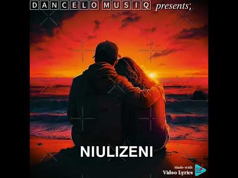 NIULIZENI By Dancelo Musiq Official Music Audio Mp3 NIULIZENI By Dancelo Musiq Official Music Audio Mp3