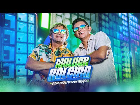 MULHER ROLEIRA SOLINHO ENVOLVENTE Caribbean Hits E Marcynho Sensação Clipe Oficial MULHER ROLEIRA SOLINHO ENVOLVENTE Caribbean Hits E Marcynho Sensação Clipe Oficial