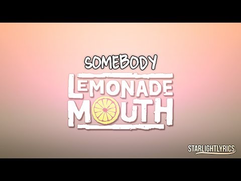 Lemonade Mouth Somebody Lyrics HD