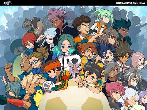てっぺんへダッシュ TVサイズ Inazuma Eleven Victory Road OST