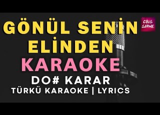  Gönül Senin Elinden Türkü Karaoke Altyapısı Ve Sözleriyle Lyrics Do