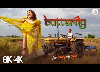 Butterfly 8K 4K Music Video Shah Rukh Khan Anushka Sharma Pritam Imtiaz Jab Harry Met Sejal